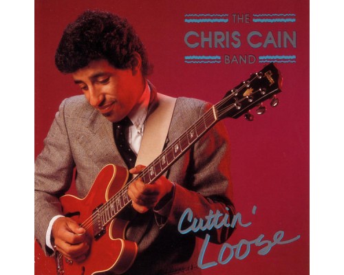 Chris Cain - Cuttin' Loose