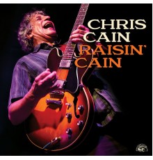 Chris Cain - Raisin' Cain