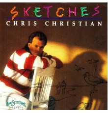 Chris Christian - Sketches