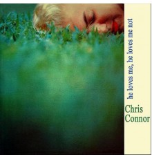 Chris Connor - He Loves Me, He Loves Me Not