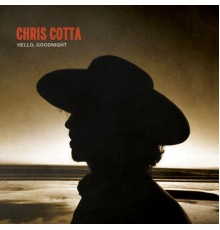 Chris Cotta - Hello, Goodnight