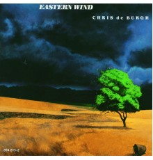 Chris De Burgh - Eastern Wind