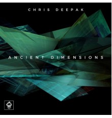 Chris Deepak - Ancient Dimensions