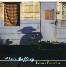 Chris Gaffney - Loser's Paradise