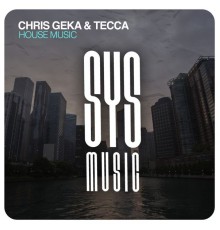 Chris Geka, Tecca - House Music