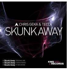 Chris Geka & Tecca - Skunk Away