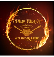 Chris Grant And The Swingin' Rocky Tonk Company - A Flame or a Fire