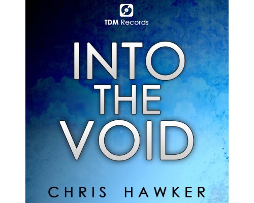 Chris Hawker - Into the Void