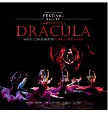 Chris Heckman - Dracula (Music from the Original Ballet Score)