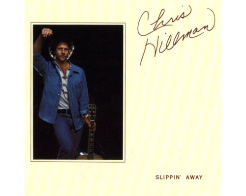 Chris Hillman - Slippin' Away