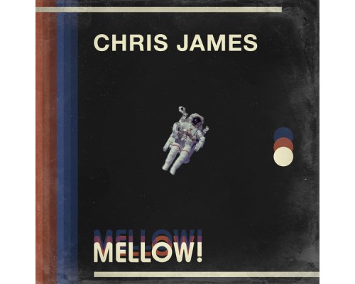 Chris James - MELLOW!