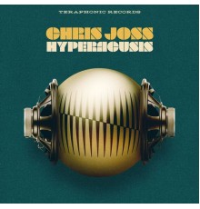 Chris Joss - Hyperacusis