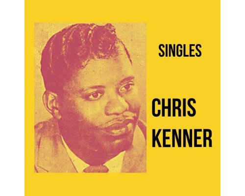 Chris Kenner - Singles