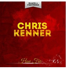 Chris Kenner - How Far