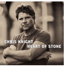 Chris Knight - Heart of Stone