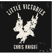 Chris Knight - Little Victories