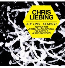 Chris Liebing - Auf und... Remixed