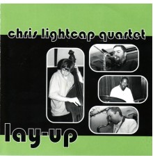 Chris Lightcap Quartet - Lay-up