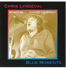 Chris Lyngedal - Blue Moments