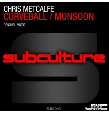 Chris Metcalfe - Curveball / Monsoon