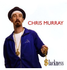 Chris Murray - Slackness