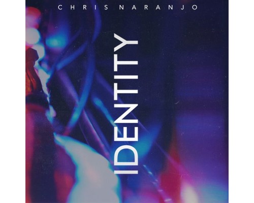 Chris Naranjo - Identity