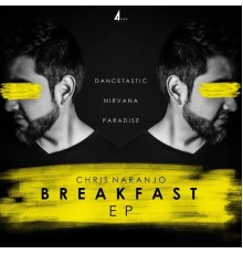 Chris Naranjo - Breakfast EP