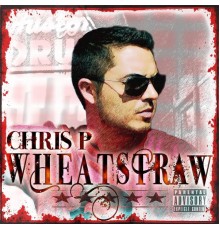 Chris P - Wheatstraw