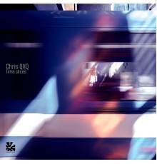 Chris QHQ - Time Slices