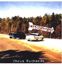 Chris Richards - Mystery Spot