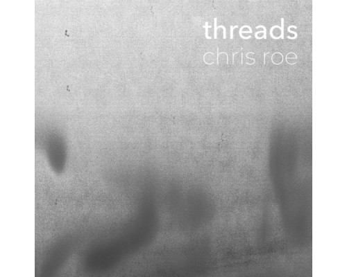 Chris Roe - Threads