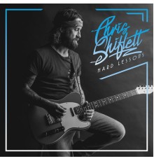 Chris Shiflett - Hard Lessons