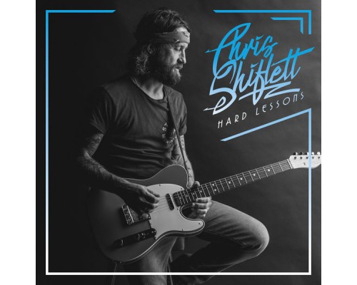 Chris Shiflett - Hard Lessons