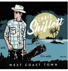 Chris Shiflett - West Coast Town