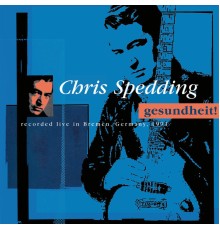 Chris Spedding - Gesundheit! (Live)