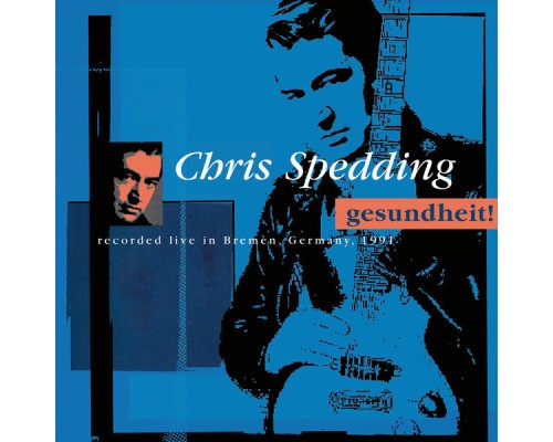 Chris Spedding - Gesundheit! (Live)