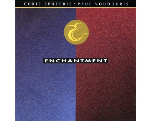 Chris Spheeris & Paul Voudouris - Enchantment