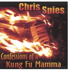 Chris Spies - Confessions of a Kung Fu Mama