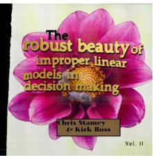 Chris Stamey & Kirk Ross - The Robust Beauty of Improper Linear Models in Decision Making, Vol. II