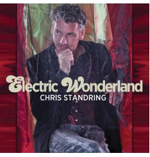 Chris Standring - Electric Wonderland