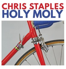 Chris Staples - Holy Moly