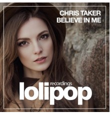 Chris Taker - Believe in Me