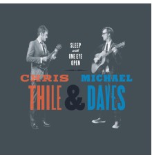Chris Thile & Michael Daves - Sleep With One Eye Open