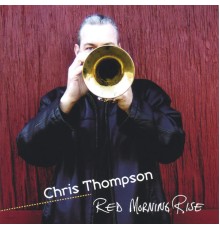 Chris Thompson - Red Morning Rise