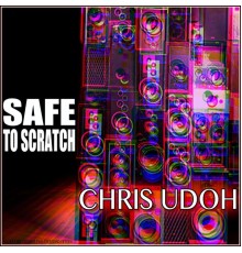 Chris Udoh - Safe to Scratch