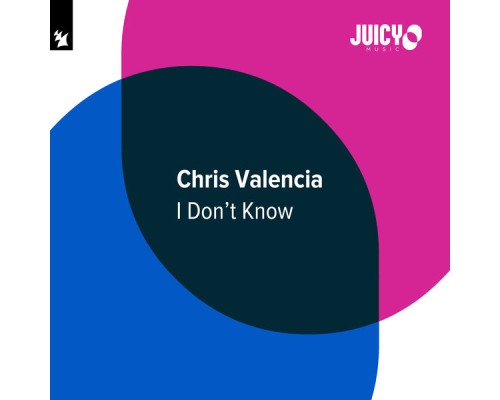 Chris Valencia - I Don't Know