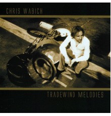 Chris Wabich - Tradewind Melodies