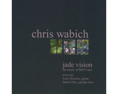 Chris Wabich - Jade Vision