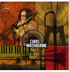 Chris Washburne - Rags and Roots
