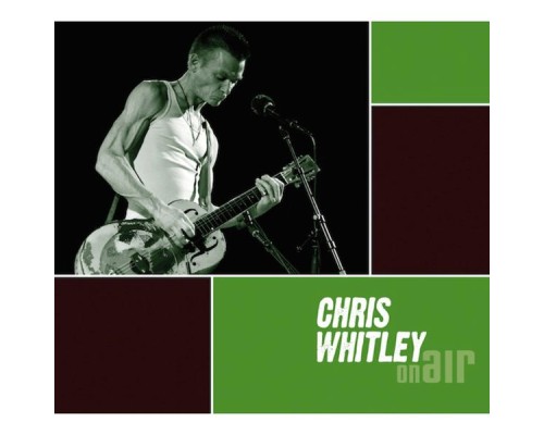 Chris Whitley - On Air  (Live)